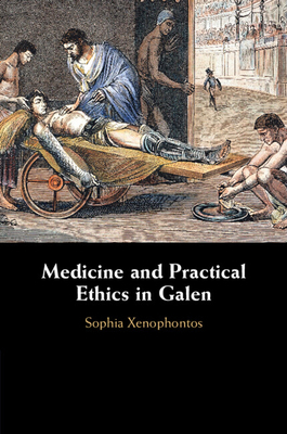 Medicine and Practical Ethics in Galen 1009247786 Book Cover
