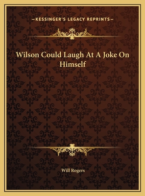 Wilson Could Laugh At A Joke On Himself 1169380646 Book Cover