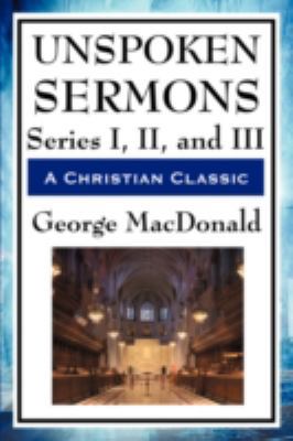 Unspoken Sermons: Series I, II, and III 1604594136 Book Cover