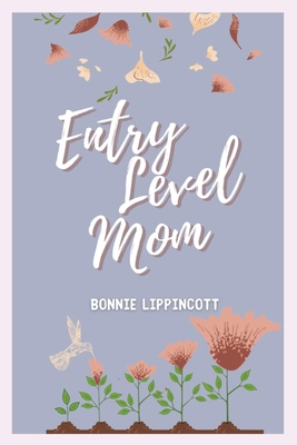 Entry Level Mom 1088281737 Book Cover