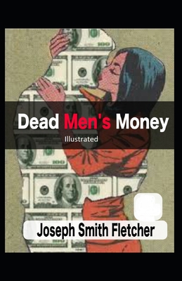 Dead Men's Money Illustrated B08JB7MFCC Book Cover