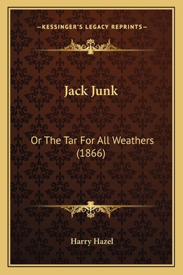 Jack Junk: Or The Tar For All Weathers (1866) 1163886416 Book Cover
