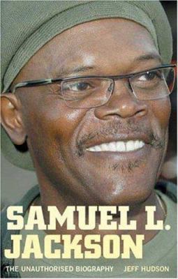 Samuel L. Jackson: The Unauthorised Biography 1852270241 Book Cover