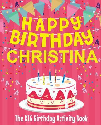 Happy Birthday Christina - The Big Birthday Act... 1729607810 Book Cover