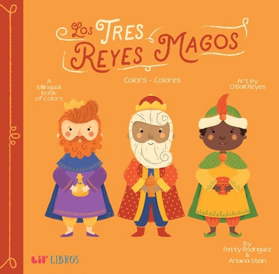 Tres Reyes Magos: Colors / Colores: A Bilingual... 1947971107 Book Cover