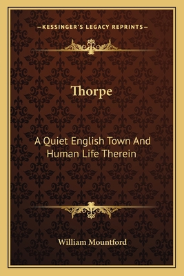 Thorpe: A Quiet English Town And Human Life The... 116379368X Book Cover