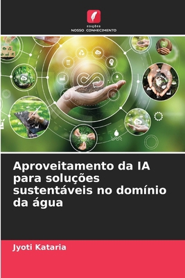 Aproveitamento da IA para soluções sustentáveis... [Portuguese] 620736743X Book Cover