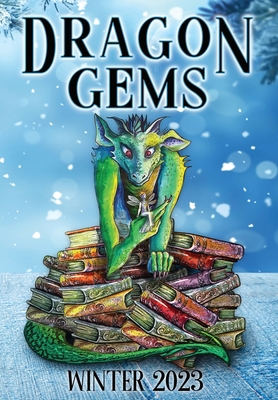 Dragon Gems: Winter 2023 1959804448 Book Cover