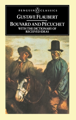 Bouvard and Pecuchet: Bouvard and Pecuchet: Wit... 0140443207 Book Cover