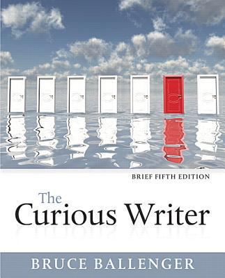 The Curious Writer, Brief Edition 0134080386 Book Cover