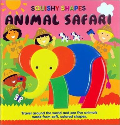 Animal Safari: A Squishy Shapes Book 1571457410 Book Cover