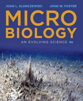 Microbiology: An Evolving Science [With eBook] 0393614034 Book Cover