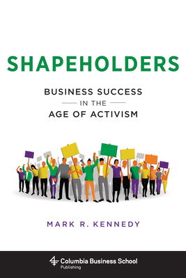 Shapeholders: Business Success in the Age of Ac... 023154278X Book Cover