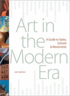 Art in the Modern Era: A Guide to Styles, Schoo... 0810941724 Book Cover