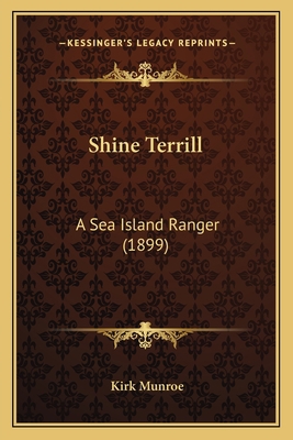 Shine Terrill: A Sea Island Ranger (1899) 1164917218 Book Cover