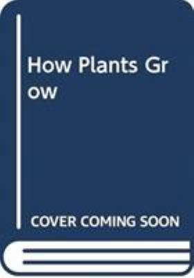 How Plants Grow 0344347044 Book Cover
