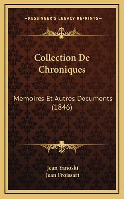 Collection De Chroniques: Memoires Et Autres Do... [French] 116861354X Book Cover
