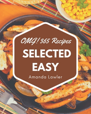 OMG! 365 Selected Easy Recipes: The Best-ever E... B08GFTLLX2 Book Cover