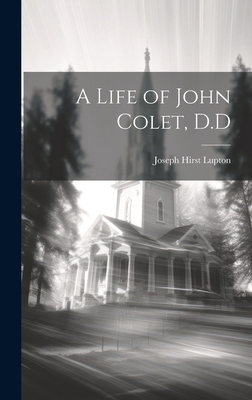 A Life of John Colet, D.D 1019814047 Book Cover