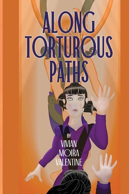 Along Torturous Paths 1961548259 Book Cover