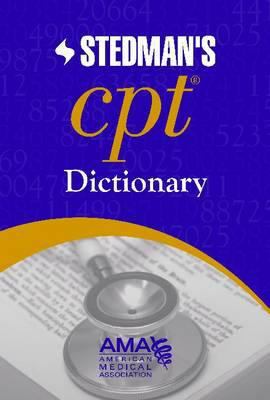 AMA Stedman's CPT(R) Dictionary: Co-Published b... 1579478824 Book Cover