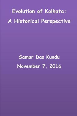 Evolution of Kolkata: A Historical Perspective 1539964930 Book Cover