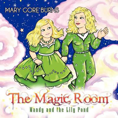 The Magic Room: Mandy and the Lily Pond 1463426429 Book Cover