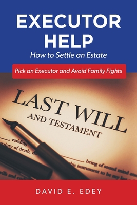 Executor Help: How to Settle an Estate Pick an ... 1039107265 Book Cover