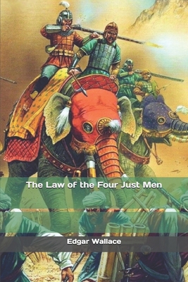The Law of the Four Just Men 1697391206 Book Cover