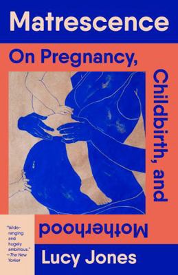 Matrescence: On the Mind/Body/Spirit Transforma... 0593317327 Book Cover