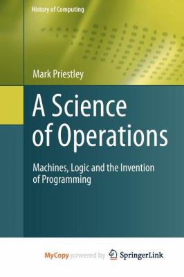 A Science of Operations: Machines, Logic and th... 1848825692 Book Cover