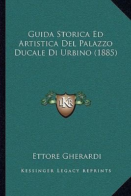 Guida Storica Ed Artistica Del Palazzo Ducale D... [Italian] 1167384164 Book Cover