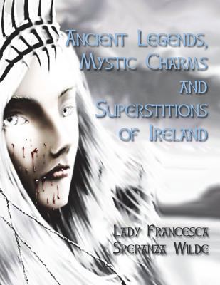 Ancient Legends, Mystic Charms and Superstition... 1721807098 Book Cover