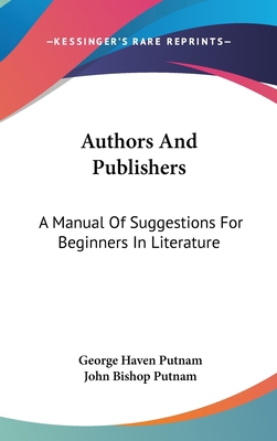 Authors And Publishers: A Manual Of Suggestions... 0548185085 Book Cover