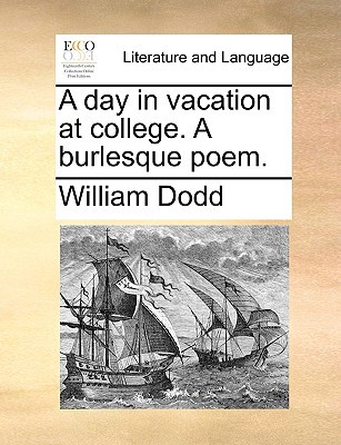 A Day in Vacation at College. a Burlesque Poem. 1170400019 Book Cover