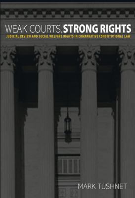 Weak Courts, Strong Rights: Judicial Review and... 0691130922 Book Cover