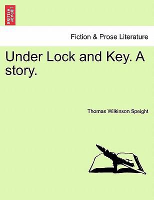 Under Lock and Key. a Story. 1241373833 Book Cover