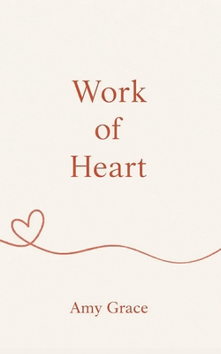Work of Heart B0GYLG68G2 Book Cover