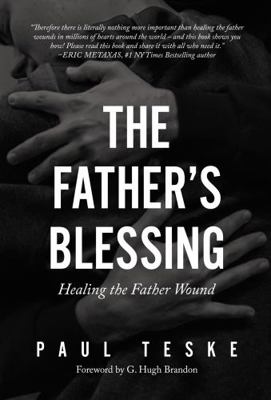 The Father's Blessing: Healing the Father Wound 1737905132 Book Cover