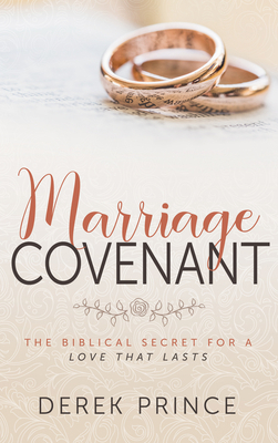 Marriage Covenant: The Biblical Secret for a Lo... 088368781X Book Cover