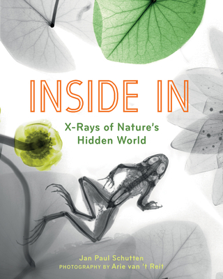 Inside in: X-Rays of Nature's Hidden World 1771646810 Book Cover