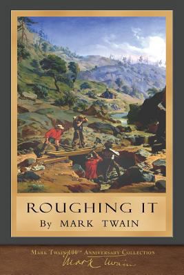 Roughing It: 100th Anniversary Collection 1948132931 Book Cover