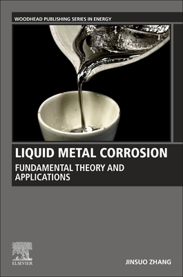 Liquid Metal Corrosion: Fundamental Theory and ... 0323988229 Book Cover