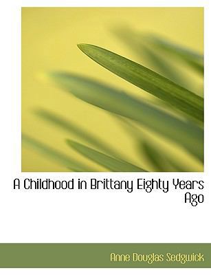 A Childhood in Brittany Eighty Years Ago 1115243365 Book Cover