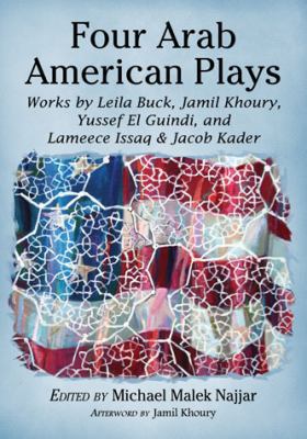 Four Arab American Plays: Works by Leila Buck, ... 0786474866 Book Cover