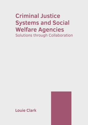Criminal Justice Systems and Social Welfare Age... 1647253926 Book Cover