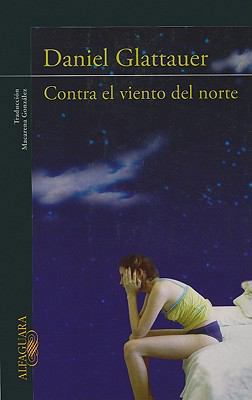 Contra el Viento del Norte = Against the North ... [Spanish] 8420406104 Book Cover