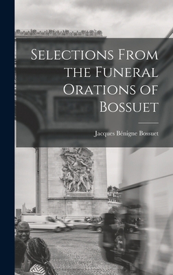 Selections From the Funeral Orations of Bossuet 1015769071 Book Cover
