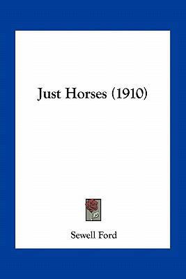 Just Horses (1910) 1163968684 Book Cover