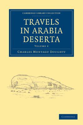 Travels in Arabia Deserta - Volume 2 1108009476 Book Cover